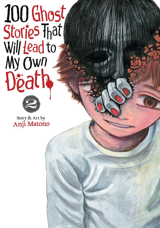 100 Ghost Stories That Will Lead To My Own Death v.2