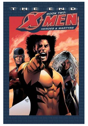 X-Men: The End, Book Two - Heroes and Martyrs