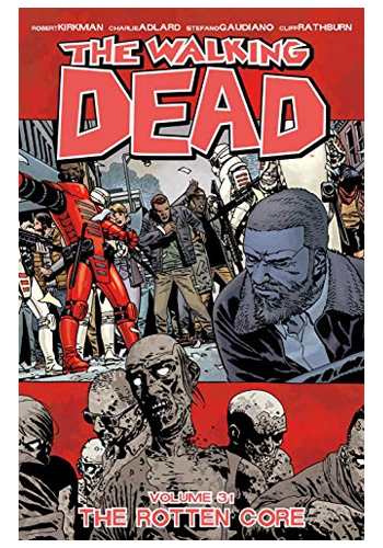 The Walking Dead v.31: The Rotten Core