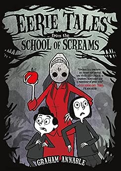 Eerie Tales From The School Of Screams