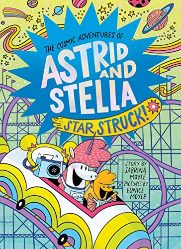 The Cosmic Adventures Of Astrid And Stella: Star Struck! HC GN