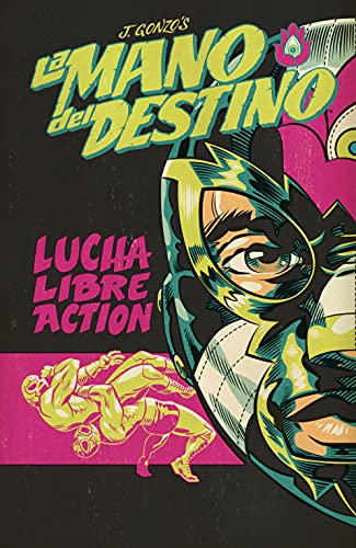 A close-up of a face in a Mexican wrestling mask. Pink text next to it reads 'Lucha Libra Action'.